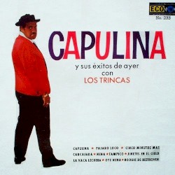 Capulina y sus exitos de ayer con Los Trincas