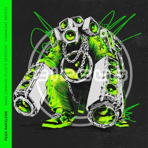 Bass Cannon (Flux’s version) (Crankdat remix)