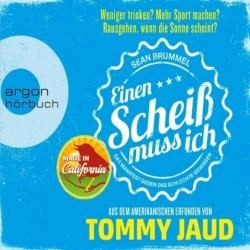Sean Brummel: Einen Scheiss muss ich - Das Manifest gegen das schlechte Gewissen