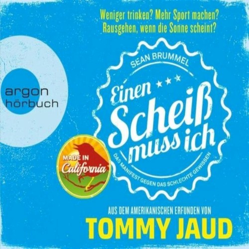 Sean Brummel: Einen Scheiss muss ich - Das Manifest gegen das schlechte Gewissen
