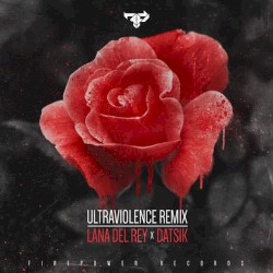 Ultraviolence (Datsik remix)