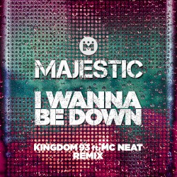 I Wanna Be Down (Kingdom 93 edit)