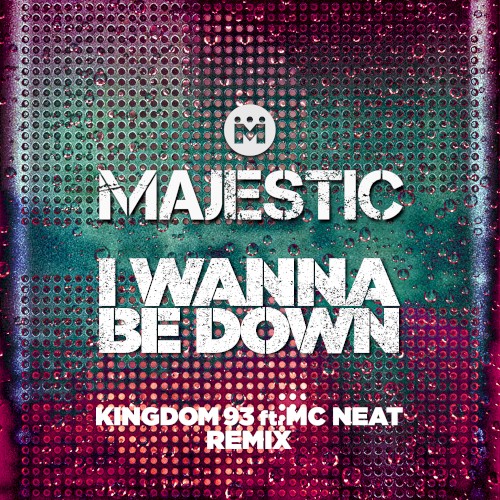 I Wanna Be Down (Kingdom 93 edit)