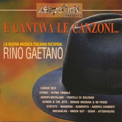 E Cantava Le Canzoni… La Nuova Musica Italiana Ricorda Rino Gaetano