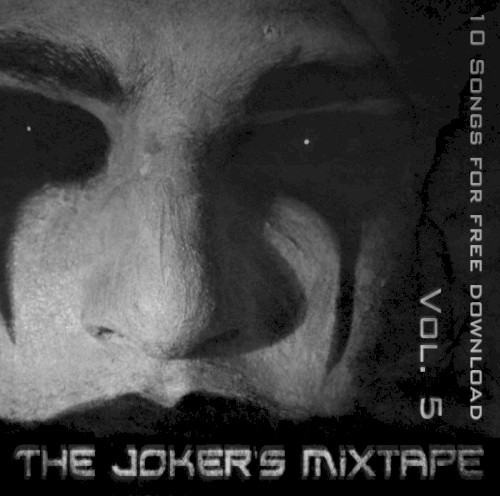 10 Songs For Free Download - Vol. 5: The Joker's Mixtape