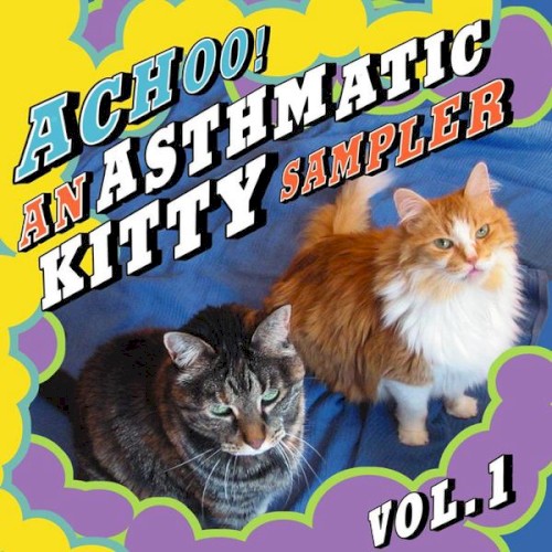 Achoo! An Asthmatic Kitty Sampler, Volume 1