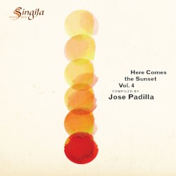Here Comes The Sunset Vol. 4 (Compiled By Jose Padilla)