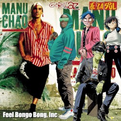 Feel Bongo Bong, Inc. (Manu Chao vs. Gorillaz & De La Soul)