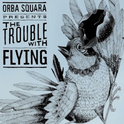 The Trouble With Flying