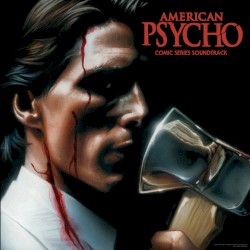 American Psycho (From the “American Psycho” Comic Series Soundtrack)