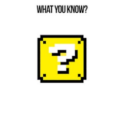 What You Know?