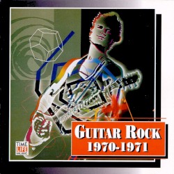 Guitar Rock: 1970-1971