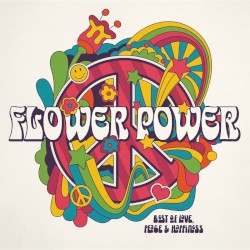 Flower Power: Best of Love, Peace and Happiness