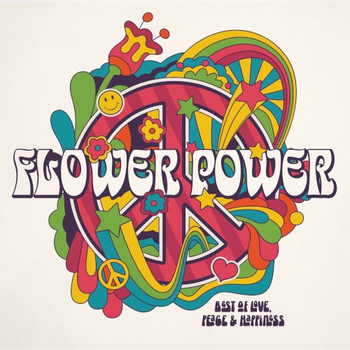 Flower Power: Best of Love, Peace and Happiness