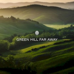 Green Hill Far Away