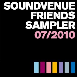 Soundvenue Friends Sampler 07/2010