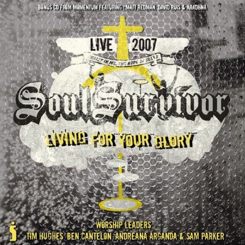 Live 2007: Living for Your Glory