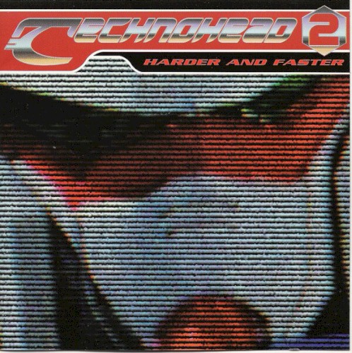 Technohead 2: Harder and Faster