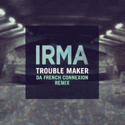 Trouble Maker (Da French Connexion Remix)
