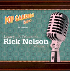 Legacy - A Tribute To Rick Nelson Volume 1