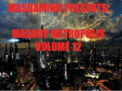 Mashup Metropolis, Volume 12