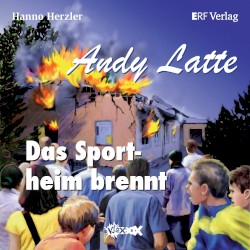 Andy Latte 9 - Das Sportheim brennt