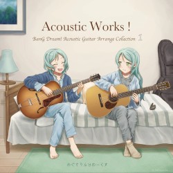 Acoustic Works! BanG Dream! Acoustic Guitar Arrange Collection 1