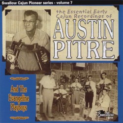 The Essential Early Cajun Recordings of Austin Pitre and The Evangeline Playboys