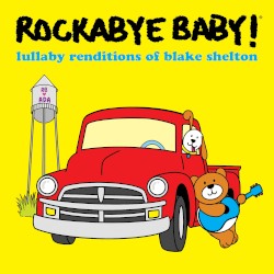 Lullaby Renditions of Blake Shelton