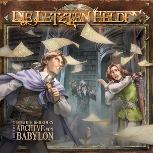 Die Letzten Helden 15-17: Die geheimen Archive von Babylon