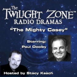 The Twilight Zone Radio Dramas, "The Mighty Casey"