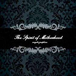 The Spirit of Motherhood