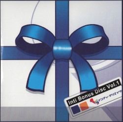 Inti Bonus Disc, Volume 1