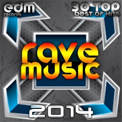 Rave Music 2014: 30 Top Best of Hits Hard Acid Dubstep Rave Music, Electro Goa Hard Dance Psytrance