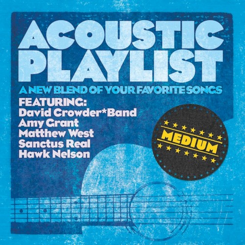Acoustic Playlist: Medium - A New Blend of Your Favorite Songs