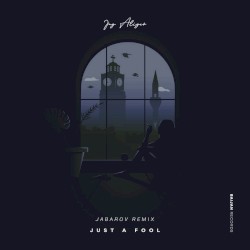 Just a Fool (Jabarov remix)