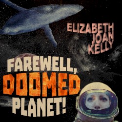Farewell, Doomed Planet!