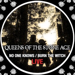 No One Knows / Burn the Witch