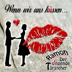 Wenn wir uns küssen...