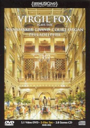 Virgil Fox Plays the John Wanamaker Organ, Philadelphia