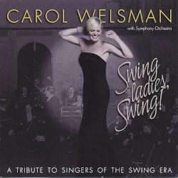 Swing Ladies, Swing! A Tribute to Singers of the Swing Era