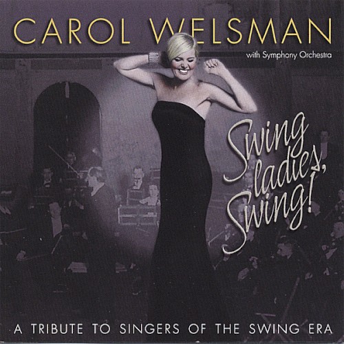 Swing Ladies, Swing! A Tribute to Singers of the Swing Era