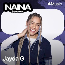NAINA Presents: Jayda G, Vol. 56