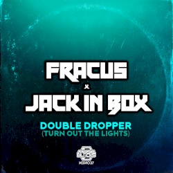 Double Dropper (Turn Out the Lights)