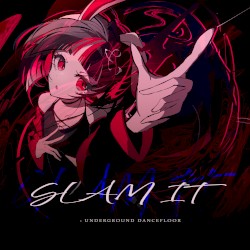 SLAM IT : UNDERGROUND DANCEFLOOR
