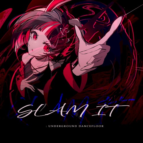 SLAM IT : UNDERGROUND DANCEFLOOR
