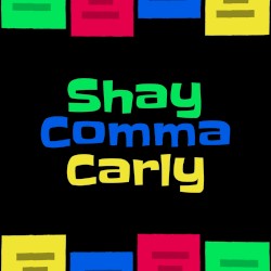 Shay Comma Carly