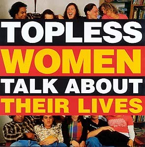 Topless Women Talk About Their Lives