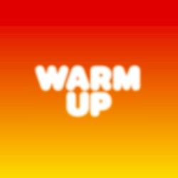 Warm Up