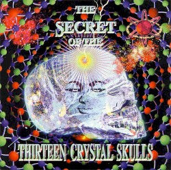 The Secret of the 13 Crystal Skulls